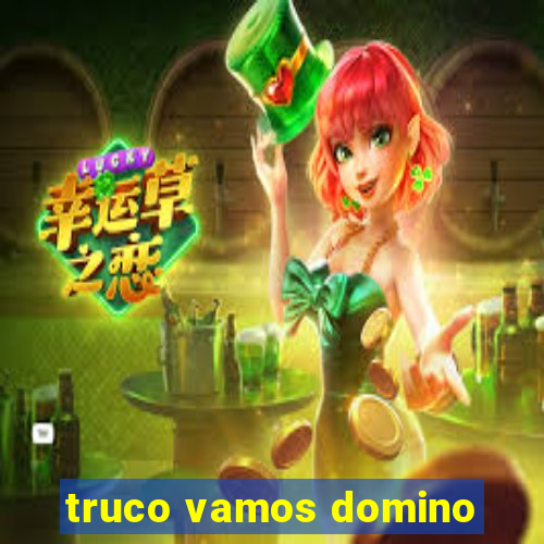 truco vamos domino